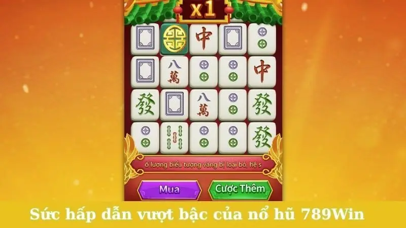 Sức hấp dẫn vượt bậc của nổ hũ 789Win