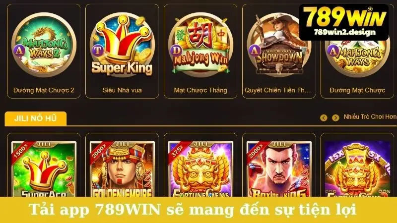 Tải app 789WIN sẽ mang đến một sự tiện lợi tốt hơn so với trình duyệt